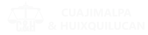Abogados C&H — Cuajimalpa & Huixquilucan
